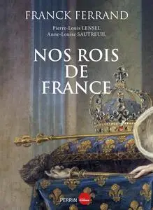 Franck Ferrand, "Nos rois de France"