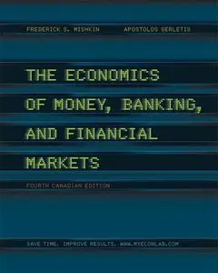 The Economics of Money, Banking and Financial Markets, 4th Canadian edition (Repost)