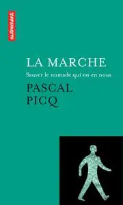 Pascal Picq, "La marche : Sauver le nomade qui est en nous"