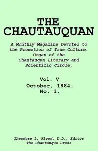 «The Chautauquan, Vol. 05, October 1884, No. 1» by Scientific Circle