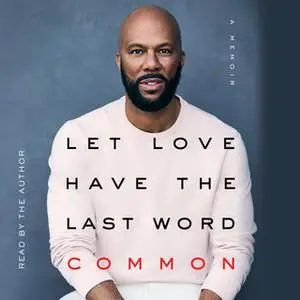 «Let Love Have the Last Word» by Common