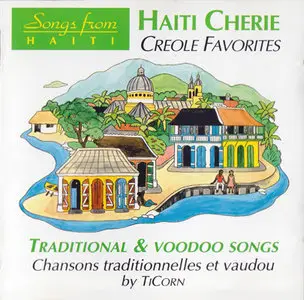 TiCorn - Haiti Cherie [Creole Favorites - Trad. & Voodoo Songs] (Tortuga Records 995342) (FR 1993)
