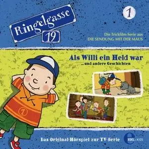 «Ringelgasse 19 - Folge 1: Als Willi ein Held war... Und andere Geschichten» by Thomas Karallus