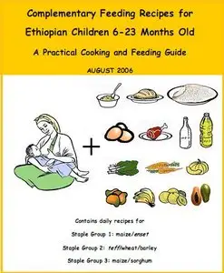 Complementary Feeding Recipes for Ethiopian Children 6-23 Months Old A Practical Cooking and Feeding Guide