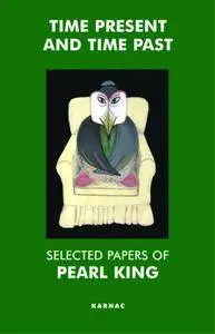 Time Present and Time Past: Selected Papers