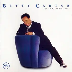 Betty Carter - I'm Yours, You're Mines