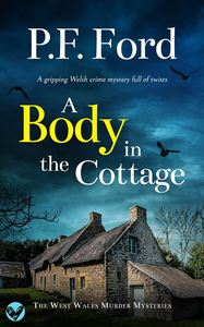 A Body In The Cottage - P F Ford