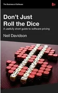 Don't Just Roll The Dice - A usefully short guide to software pricing