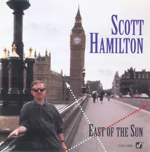 Scott Hamilton - East Of The Sun (1993)