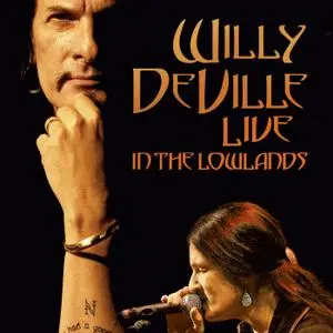 Willy DeVille - Live in the Lowlands (2006/2020) [Official Digital Download]