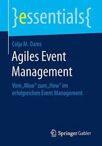 Agiles Event Management: Vom „Wow“ zum „How“ im erfolgreichen Event Management (Repost)