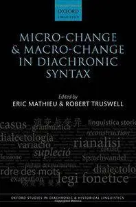 Micro-change and Macro-change in Diachronic Syntax