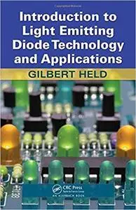Introduction to Light Emitting Diode Technology and Applications [Repost]