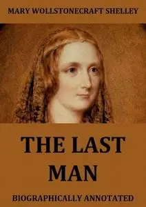 «The Last Man» by Mary Wollstonecraft Shelley