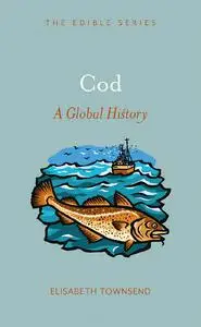 Cod: A Global History (Edible)