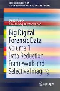 Big Digital Forensic Data: Volume 1: Data Reduction Framework and Selective Imaging