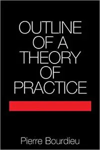 Outline of a Theory of Practice