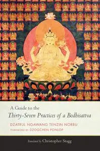 A Guide to the Thirty-Seven Practices of a Bodhisattva