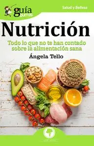 «GuíaBurros: Nutrición» by Angela María Tello Barrera