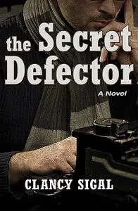«The Secret Defector» by Clancy Sigal