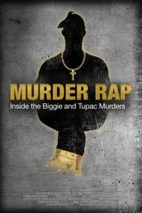 Murder Rap: Inside the Biggie and Tupac Murders (2015)