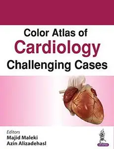 Color Atlas of Cardiology: Challenging Cases