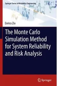 The Monte Carlo Simulation Method for System Reliability and Risk Analysis [Repost]