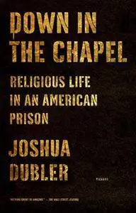 Down in the Chapel: Religious Life in an American Prison (Repost)