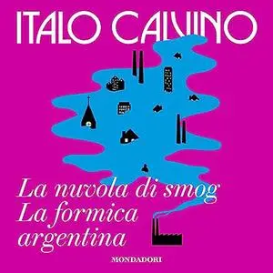 «La nuvola di smog - La formica argentina» by Italo Calvino