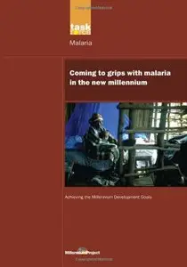 UN Millennium Development Library: Coming to Grips with Malaria in the New Millennium by UN Millennium Project