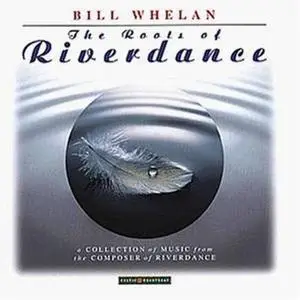 Bill Whelan - The Roots of Riverdance