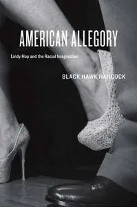 American Allegory: Lindy Hop and the Racial Imagination (Repost)