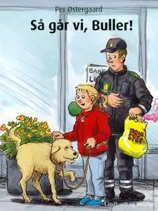 «Så går vi, Buller!» by Per Østergaard