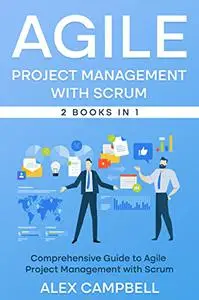 Agile Project Management with Scrum: Comprehensive Guide to Agile Project Management with Scrum