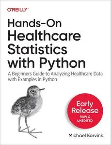 Hands-On Healthcare Statistics with Python (Early Release)