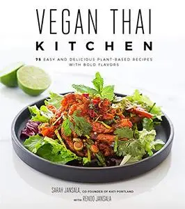 Vegan Thai Kitchen: 75 Easy and Delicious Plant-Based Recipes with Bold Flavors (Repost)