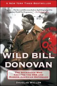 «Wild Bill Donovan» by Douglas Waller