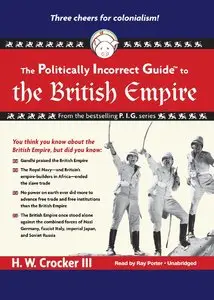 The Politically Incorrect Guide to the British Empire [Audiobook]