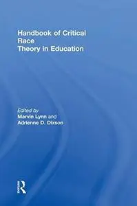 Handbook of Critical Race Theory in Education