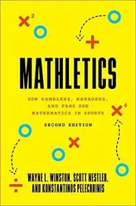 Mathletics: How Gamblers, Managers, and Fans Use Mathematics in Sports, 2nd Edition