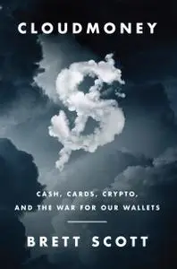 Cloudmoney: Cash, Cards, Crypto, and the War for Our Wallets