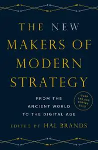 The New Makers of Modern Strategy: From the Ancient World to the Digital Age