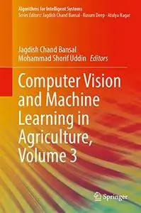 Computer Vision and Machine Learning in Agriculture, Volume 3