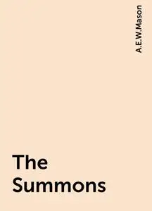 «The Summons» by A. E. W. Mason