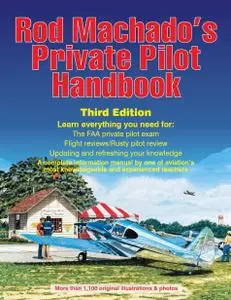 Rod Machado's Private Pilot Handbook, 3rd edition
