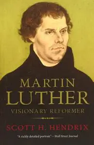 Martin Luther: Visionary Reformer