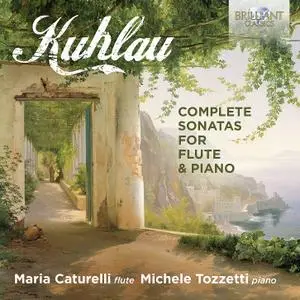 Maria Caturelli & Michele Tozzetti - Kuhlau: Complete Sonatas for Flute & Piano (2021)