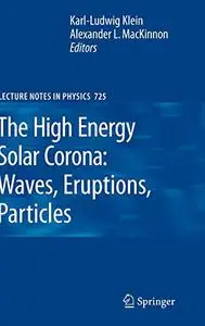 The High Energy Solar Corona: Waves, Eruptions, Particles (Repost)