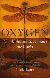 Oxygen: The Molecule that Made the World