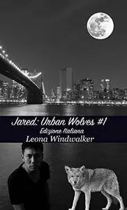 Leona Windwalker - Jared (Urban Wolves Book 1)
